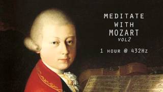 Meditate with Mozart  432Hz Classical Music  Vol 2 [upl. by Nebur299]