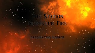 The Station Nightclub Fire  A Short Documentary  Fascinating Horror [upl. by Camila]