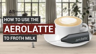 How To Use the AeroLatte To Froth Milk [upl. by Eseerehc969]