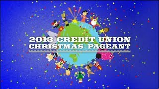 2013 Credit Union Christmas Pageant [upl. by Dumas805]