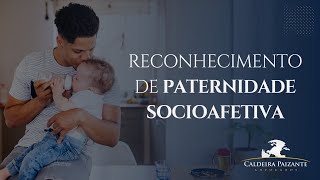 Reconhecimento de Paternidade Socioafetiva [upl. by Boyd671]