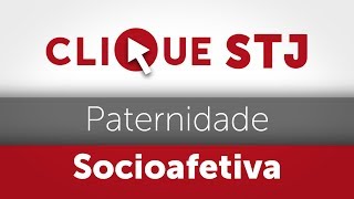 Clique STJ  Paternidade Socioafetiva 05102018 [upl. by Erminna]