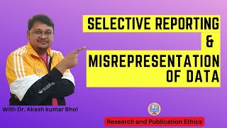 Selective Reporting amp Misrepresentation of Data  eSupport for Research  2022  Dr Akash Bhoi [upl. by Dagny749]